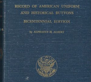 Record of American Uniform and Historical Buttons - Bicentennial Edition