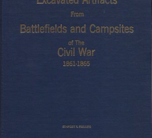 Excavated Artifacts from Battlefields and Campsites of the Civil War 1861-1865 