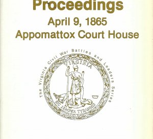 "The Surrender Proceedings April 9, 1865 Appomattox Court House" - Numbered and Signed