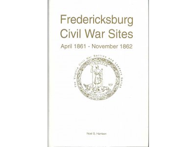 "Fredericksburg Civil War Sites - April 1861 - November 1862" - Numbered and Signed