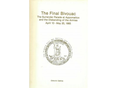 "The Final Bivouac - The Surrender Parade at Appomattox and the Disbanding of the Armies April 10 - May 20, 1865" - Numbered and Signed