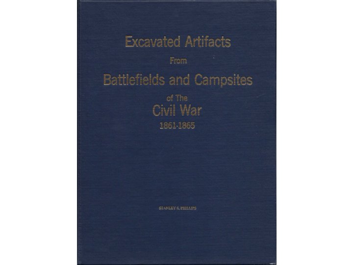 Excavated Artifacts from Battlefields and Campsites of the Civil War 1861-1865 