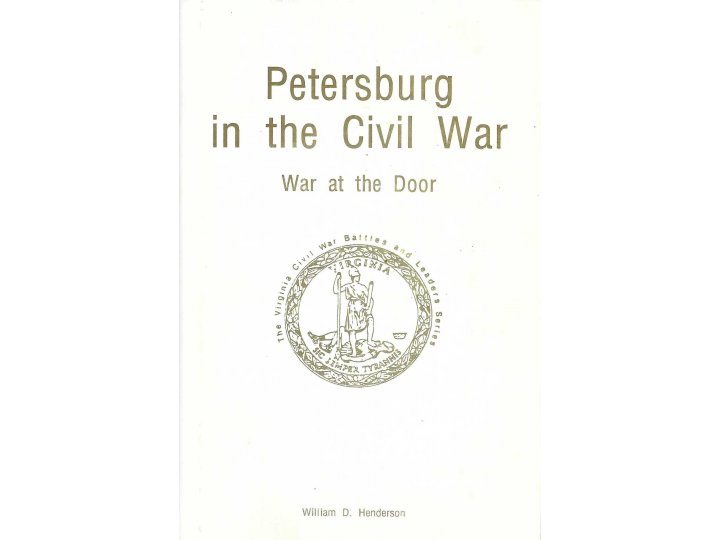 "Petersburg in the Civil War - War at the Door" - Numbered and Signed