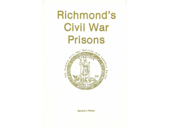 "Richmond's Civil War Prisons" - Numbered and Signed