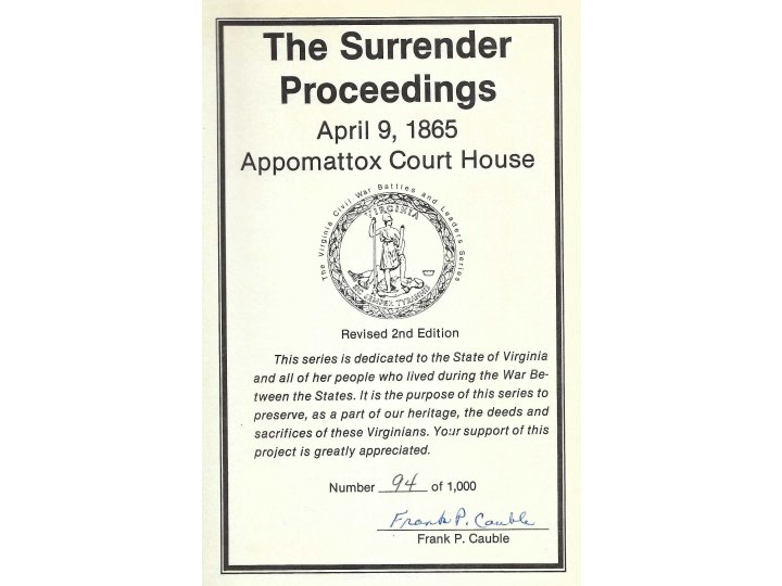 "The Surrender Proceedings April 9, 1865 Appomattox Court House" - Numbered and Signed